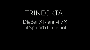 TRINECKTA! - DigBar (Ft. ​mannyily & Yung Spinach Cumshot)