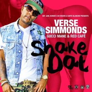 Shake Dat (Remix) - Verse Simmonds (Ft. Gucci Mane & Red Cafe)