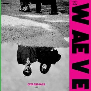 Over and Over - The WAEVE