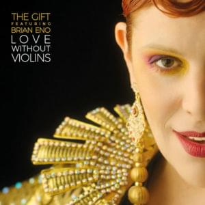 Love Without Violins - The Gift (PRT) (Ft. Brian Eno)