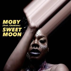 ​sweet moon - Moby & Choklate