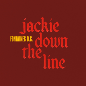 Jackie Down the Line - Fontaines D.C.