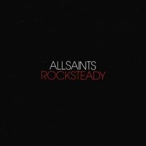 Rock Steady (Junkyard Remix) - All Saints