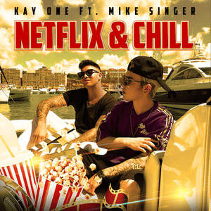 Netflix & Chill - Kay One (Ft. Mike Singer)