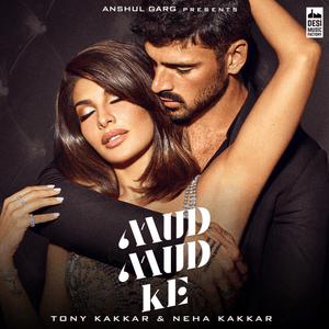 Mud Mud Ke - Tony Kakkar & Neha Kakkar (Ft. Jacqueline Fernandez & Michele Morrone)