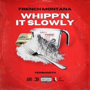 Whipp’n It Slowly - French Montana