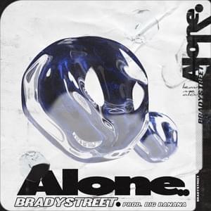 Alone - BRADYSTREET