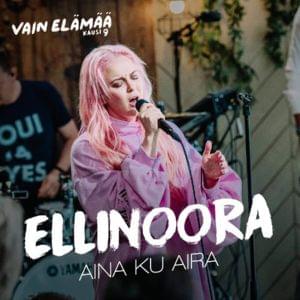 Aina ku Aira (Vain elämää kausi 9) - Ellinoora