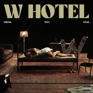 W Hotel - Pressa (Ft. Toosii)