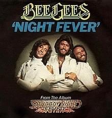 Night Fever - Bee Gees