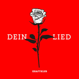 Dein Lied - Kraftklub