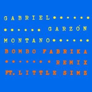 Bombo Fabrika Remix - Gabriel Garzón-Montano (Ft. Little Simz)