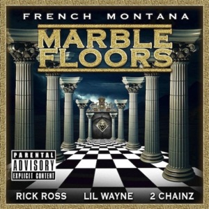 Marble Floors - French Montana (Ft. 2 Chainz, Lil Wayne & Rick Ross)