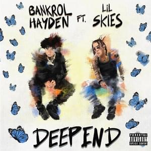 Deep End - Bankrol Hayden (Ft. Lil Skies)