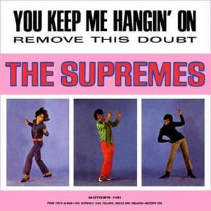 You Keep Me Hangin’ On - The Supremes