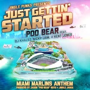 Just Gettin’ Started - Poo Bear (Ft. DJ Khaled, Kent Jones & Nicky Jam)