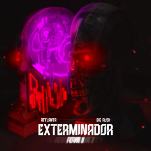 Exterminador - Attlanta (Ft. Big Rush)