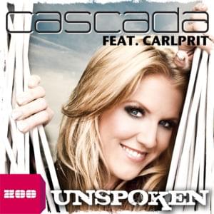 Unspoken - Cascada (Ft. Carlprit)