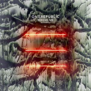 Rescue Me (Acoustic) - OneRepublic