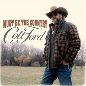 Don’t Forget Where You Come From - Colt Ford (Ft. Sam Grow)