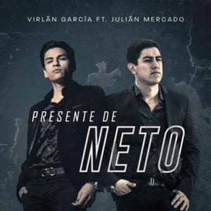 Presente De Neto - Virlán García (Ft. Julián Mercado)