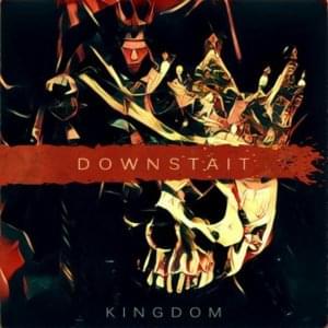 Downstait - Kingdom (Tradução Português) - Lyrxo Portugal Traduções