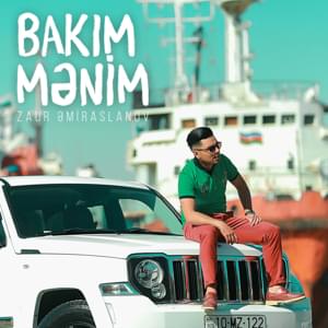 Bakım Mənim - Zaur Əmiraslanov