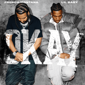 Okay - French Montana, Lil Baby & ATL Jacob