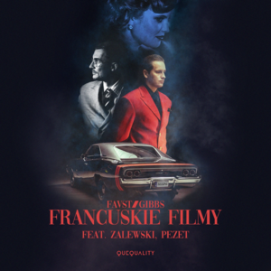 ​francuskie filmy - ​favst/gibbs (Ft. Krzysztof Zalewski & Pezet)