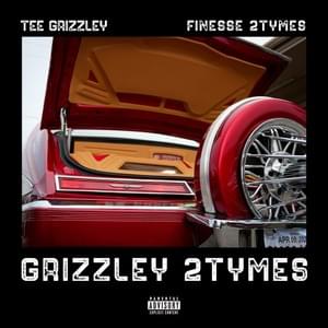 Grizzley 2Tymes - Tee Grizzley (Ft. Finesse2Tymes)