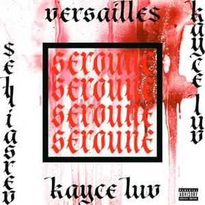 Seroune - Versailles (Ft. Kayce Luv)