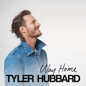 Way Home - Tyler Hubbard