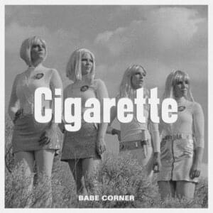 Cigarette - Babe Corner