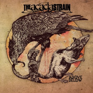 Above - The Acacia Strain