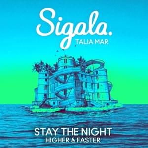 Stay the Night (Higher & Faster) - Sigala & Talia Mar