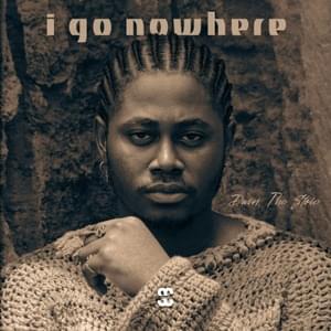 I Go Nowhere - Dwin, The Stoic