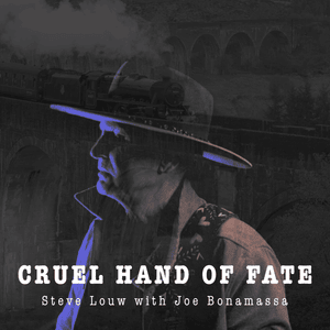 Cruel Hand Of Fate - Steve Louw (Ft. Joe Bonamassa)