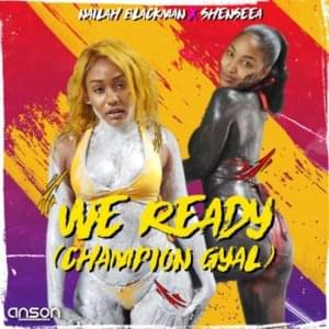 We Ready (Champion Gyal) - Nailah Blackman (Ft. Shenseea)