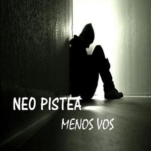 Menos Vos - Neo Pistea