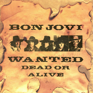 Wanted Dead or Alive - Bon Jovi