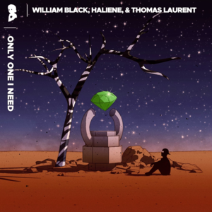 Only One I Need - William Black, HALIENE, & Thomas Laurent