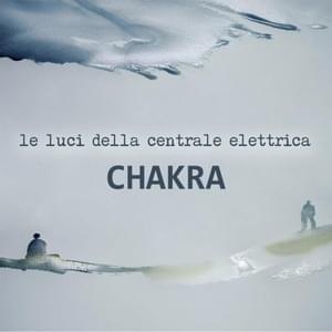 Chakra - Le Luci Della Centrale Elettrica