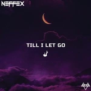 Till I Let Go - NEFFEX