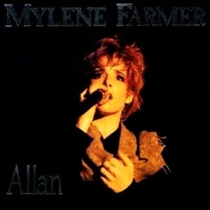 Allan (Live 1989 Edited Version) - Mylène Farmer