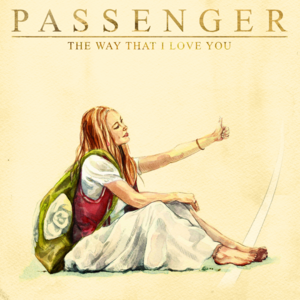 The Way That I Love You - Passenger