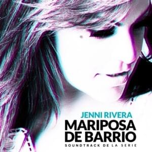 Mariposa de Barrio (Versión Soundrack) - Jenni Rivera