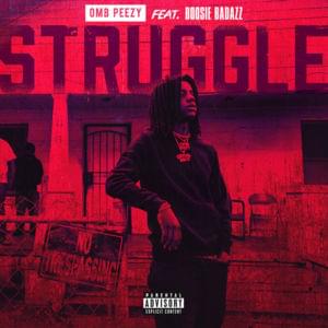 Struggle - OMB Peezy (Ft. Boosie Badazz)