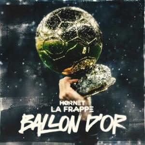 Ballon d’or - Hornet La Frappe