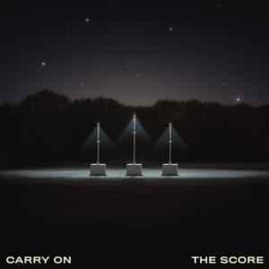 Carry On - The Score & AWOLNATION