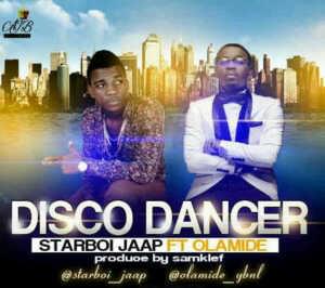 Disco Dancer - Starboi Jaap (Ft. Olamide)